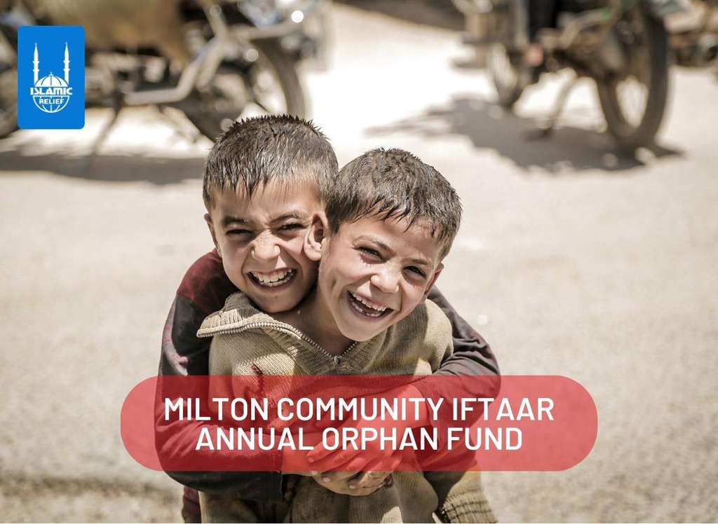 Milton Community Iftaar Annual Orphan Fund